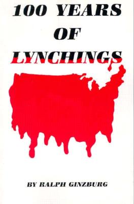 (PB) 100 Years of Lynching: By Ralph Ginzburg