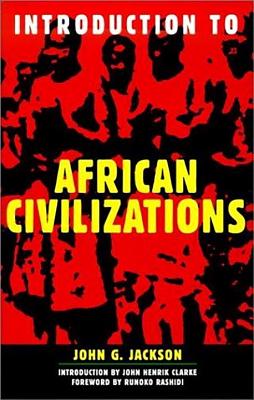 (PB) Introduction to African Civilizations: By John G. Jackson