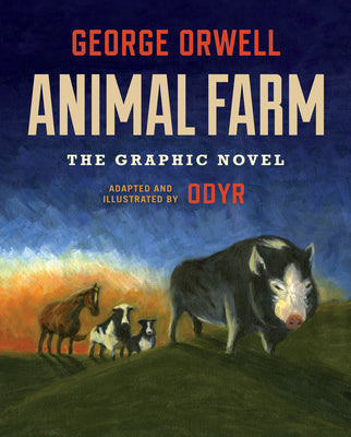 Animal Farm: The Graphic Novel: By George Orwell