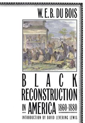(PB) Black Reconstruction in America 1860-1880: By W.E.B. Du Bois