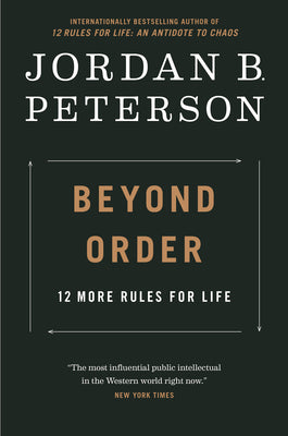 (HC) Beyond Order: 12 More Rules for Life: By James B. Peterson