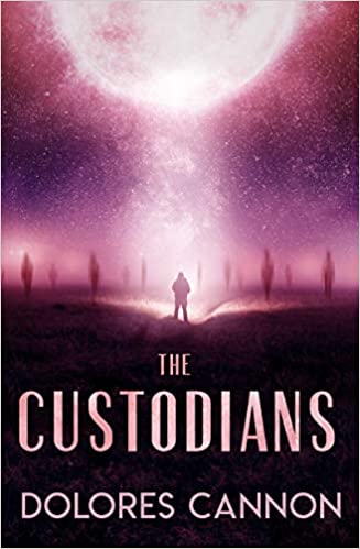 (PB) The Custodians: Beyond Abduction: By Dolores Cannon