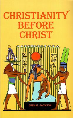 (PB) Christianity Before Christ: By John G. Jackson