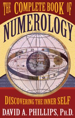 (PB) The Complete Book of Numerology: By Professor David Phillips