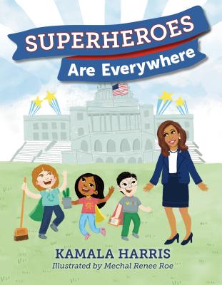 (HC) Superheroes Are Everywhere: By Kamala Harris