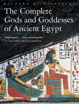 (PB) The Complete Gods and Goddesses of Ancient Egypt: By Richard H. Wilkinson
