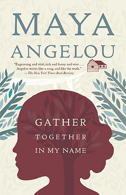 (PB) Gather Together in My Name: By Maya Angelou