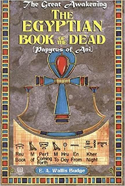 (PB) Egyptian Book of the Dead, The : Papyrus of Ani (The Great Awakening): By E. A. Wallis Budge