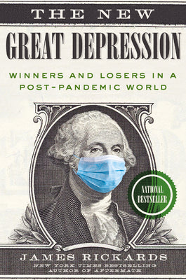 (HC) The New Great Depression: Winners and Losers in a Post-Pandemic World: By James Rickards