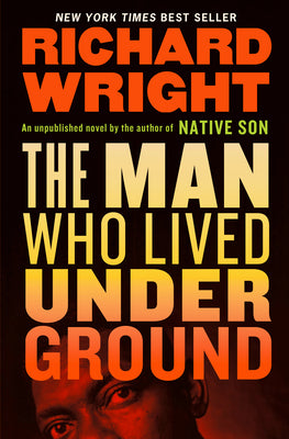 (HC) The Man Who Lived Underground: By Richard Wright