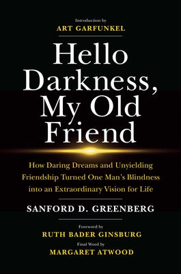(HC) Hello Darkness, My Old Friend: By Sanford D. Greenberg