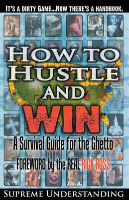 (PB) How To Hustle and Win: A Survival Guide for the Ghetto Part 1: By Supreme Understanding
