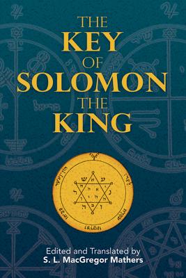 (PB) The Key of Solomon the King: By S. L. MacGregor Mathers