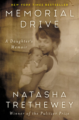 (HC) Memorial Drive: A Daughter's Memoir: BY Natasha Trethewey