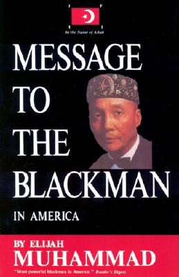 (PB) Message to the Blackman in America: By Elijah Muhammad
