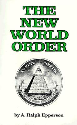 (PB) The New World Order: By  A Ralph Epperson 1990 version
