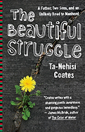 (PB) The Beautiful Struggle: A Memoir: Ta-Nehisi Coates