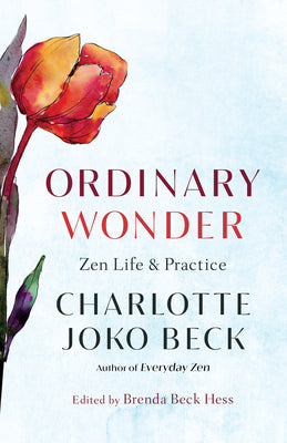 (PB) Ordinary Wonder: Zen Life and Practice: By Charlotte Joko Beck