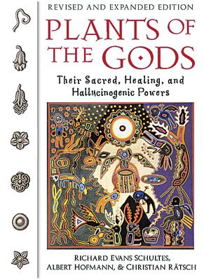 (PB) Plants of the Gods: Their Sacred, Healing, and Hallucinogenic Powers: By Richard Evans Schultes, Albert Hofmann, Christian Ratsch