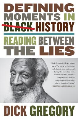 (HC) Defining Moments in Black History: Reading Between the Lies: By Dick Gregory