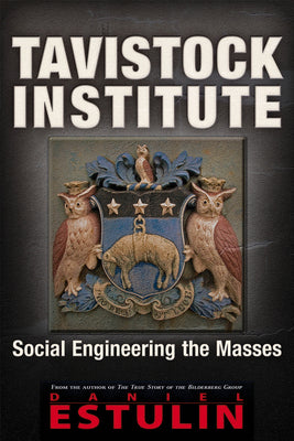(PB) Tavistock Institute: Social Engineering the Masses: By Daniel Estulin