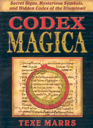 (PB) Codex Magica: Secret Signs, Mysterious Symbols, and Hidden Codes of the Illuminati: By Texe Marrs