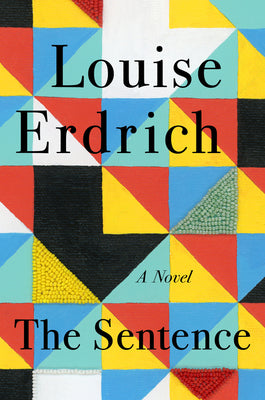 (HC) The Sentence: By Louise Erdrich