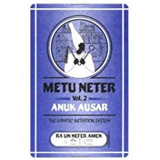 (PB) Metu Neter, Vol. 2: Anuk Ausar: The Kamitic Initiation System: By Ra Un Nefer Amen