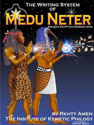 (PB) Writing System of Medu Neter: By Rkhty Amen