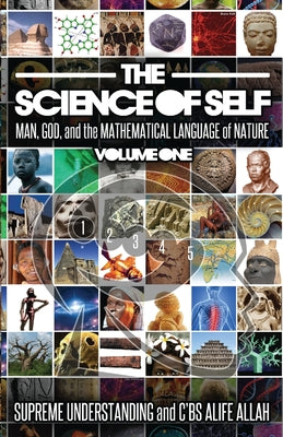 (PB) The Science of Self: Man, God, and the Mathematical Language of Nature: By Supreme Understanding