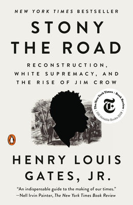 (PB) Stony the Road: Reconstruction, White Supremacy, and the Rise of Jim Crow: By Henry Louis Gates, Jr.
