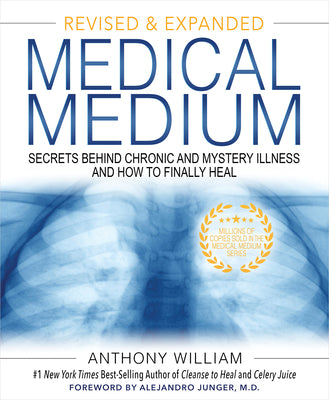 (HC) Medical Medium: Secrets Behind Chronic and Mystery Illness and How to Finally Heal: By  Anthony William