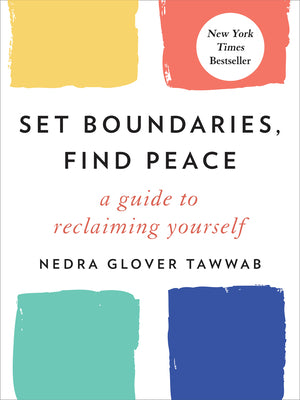 (HC) Set Boundaries, Find Peace: A Guide to Reclaiming Yourself: By Nedra Glover Tawwab