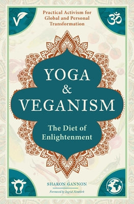 (PB) Yoga and Veganism: The Diet of Enlightenment: By Sharon Gannon
