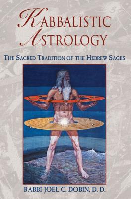 (PB) Kabbalistic Astrology: By Rabbi Joel C Dobin, D.D.