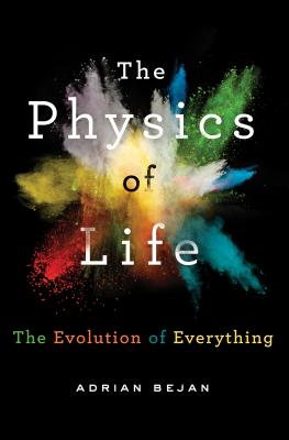 (HC) The Physics of Life: The Evolution of Everything: By Adrian Bejan