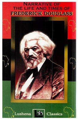 (PB) The Narritive Of The Life And Times Of Frederick Douglass: By Frederick Douglass