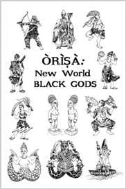 (PB) ORÚOÌ : New World Black Gods: By John Mason