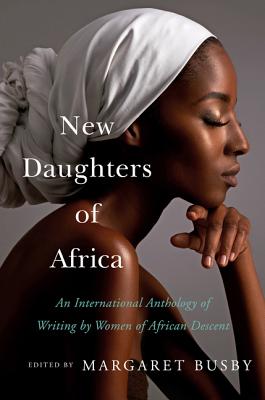 (HC) New Daughters of Africa: An International Anthology of Writing by Women of African Descent: By Margaret Busby