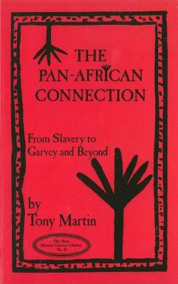 (PB) The Pan-African Connection: From Slavery to Garvey and Beyond: By Tony Martin