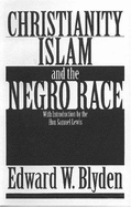 (PB) Christianity, Islam and the Negro Race (2nd edition): By Edward Wilmot Blyden