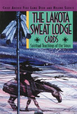 (HC) The Lakota Sweat Lodge Cards: Spiritual Teachings of the Sioux: By Chief Archie Fire Lame Deer, Helene Sarkis