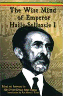 (PB) The Wise Mind of Emperor Haile Sellassie I: By Haile Selassie