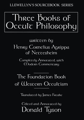 (PB) Three Books of Occult Philosophy (Annotated): By Henry C Agrippa, Donald Tyson