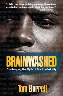 (PB) Brainwashed: Challenging the Myth of Black Inferiority: By Tom Burrell