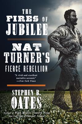 (PB) The Fires of Jubilee: Nat Turner's Fierce Rebellion: By Stephen B Oates