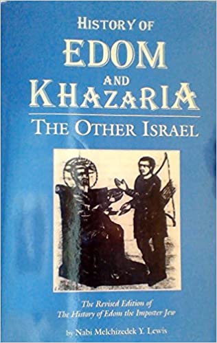 (PB) History of Edom and Khazaria: The Other Israel: By Nabi Melchizedek Y. Lewis