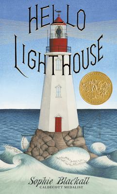 (HC) Hello Lighthouse: By Sophie Blackall