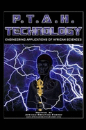 (PB) P.T.A.H. TECHNOLOGY: Engineering Applications of African Sciences: By African Creation Energy