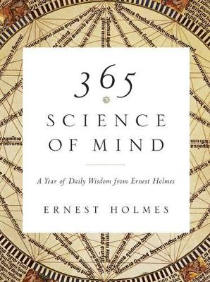 (PB) 365 Science of Mind: A Year of Daily Wisdom by Ernest Holmes